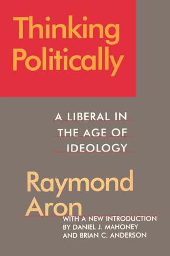 Thinking Politically: Liberalism in the Age .