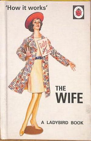 How it Works: The Wife: (Ladybirds for .