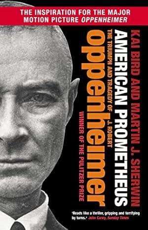 American Prometheus: The Triumph and Tragedy.