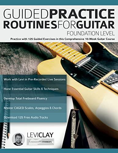 Guided Practice Routines For Guitar