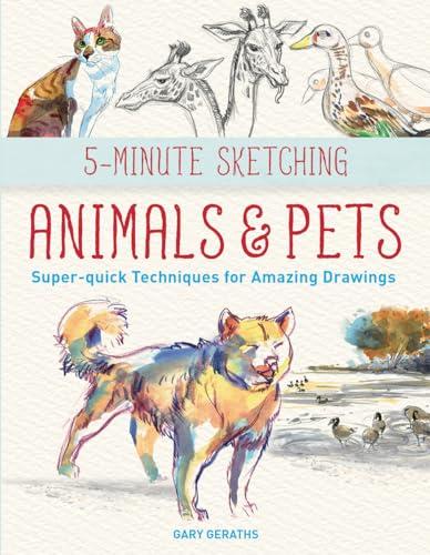 5-Minute Sketching -- Animals and Pets: .
