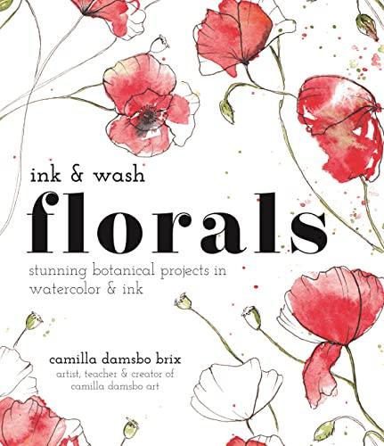 Ink and Wash Florals: Stunning Botanical .
