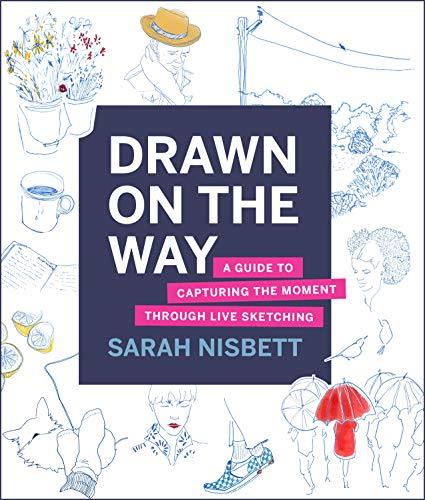 Drawn on the Way: A Guide to Capturing the Moment