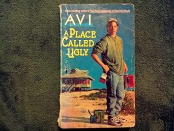 A Place Called Ugly: A Middle Grade Coming-of-Age Novel About One Boy Stand ing Alone to Save His Summer Home