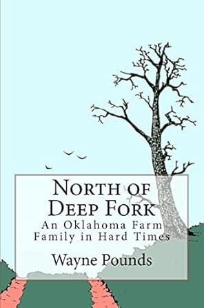 North of Deep Fork: An Oklahoma Farm Family in Hard Times, 1891-1941