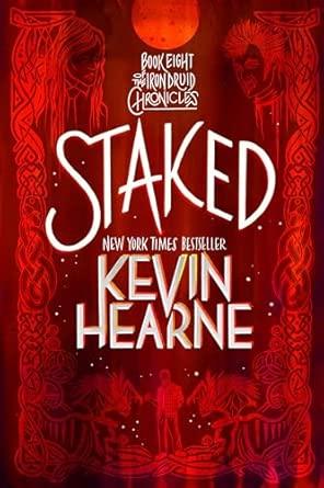 Staked: Book Eight of The Iron Druid Chronicles