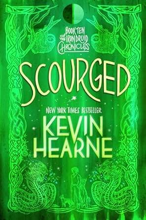 Scourged: Book Ten of The Iron Druid Chronicles
