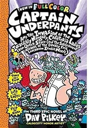 Captain Underpants and the Invasion of the Incredibly Naughty Cafeteria Lad ies from Outer Space