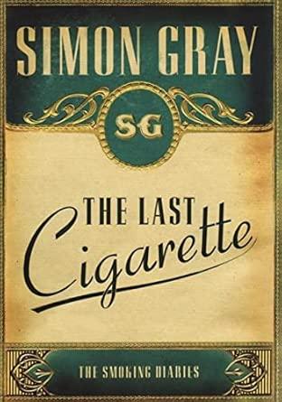 The Smoking Diaries Volume 3: The Last Cigarette