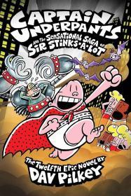 Captain Underpants and the sensational saga of sir stinks a lot
