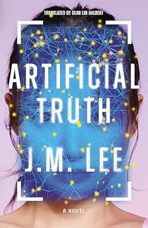 Artificial Truth: A Novel