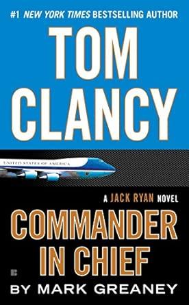 Tom Clancy Commander in Chief: A Jack Ryan Novel