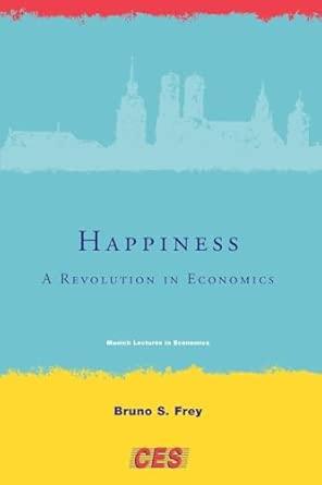 Happiness: A Revolution in Economics