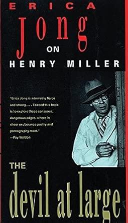 The Devil at Large: Erica Jong on Henry Miller