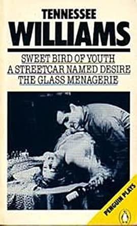 Sweet Bird of Youth / A Streetcar named Desire / The Glass Menagerie