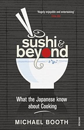 Sushi and Beyond: What the Japanese Know About Cooking