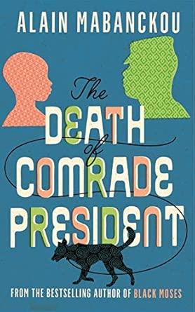 The Death of Comrade President: Alain Mabanckou