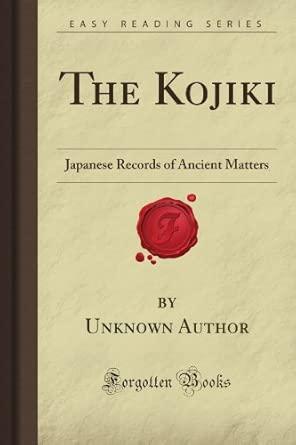 The Kojiki: Japanese Records of Ancient Matters