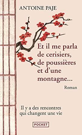 Et il me parla de cerisiers, de poussires et d'une montagne
