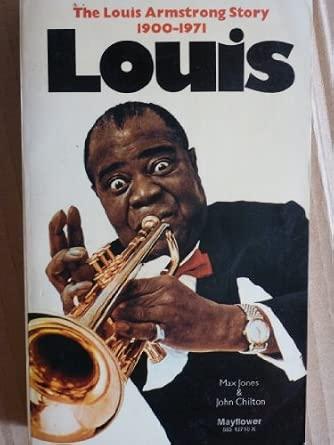 Louis: The Louis Armstrong story, 1900-1971