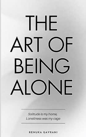 The Art of Being ALONE