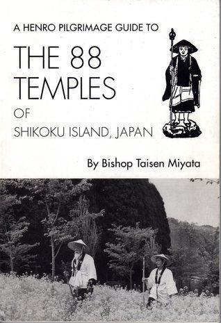 A Henro Pilgrimage Guide to The 88 Temples of Shikoku Island, Japan