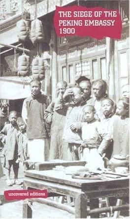 The Siege of the Peking Embassy 1900