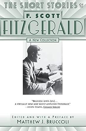 The Short Stories of F. Scott Fitzgerald: A New Collection