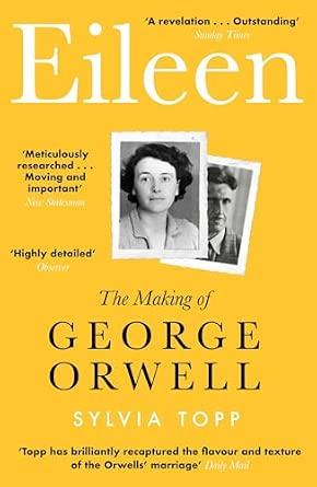 Eileen: The Making of George Orwell