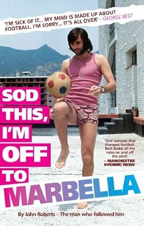 Sod This, I'm Off to Marbella