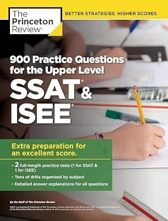 900 Practice Questions for the Upper Level SSAT & ISEE