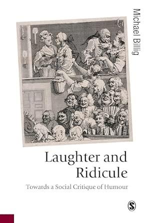 Laughter and Ridicule: Towards a Social Critique of Humour